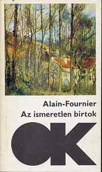 Alain-Fournier - Az ismeretlen birtok