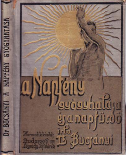 Dr.Bucsányi Gyula - A napfény gyógyhatása és a napfürdő