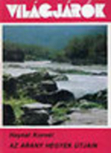 Szamosi Iv�nn�  Haynal Korn�l (szerk.) - Az arany hegyek �tjain: Szipir - Szibir - Szib�ria (Vil�gj�r�k 179.)