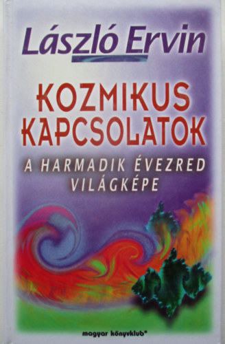 Lszl Ervin - Kozmikus kapcsolatok