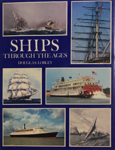Douglas Lobley - Ships Through the Ages