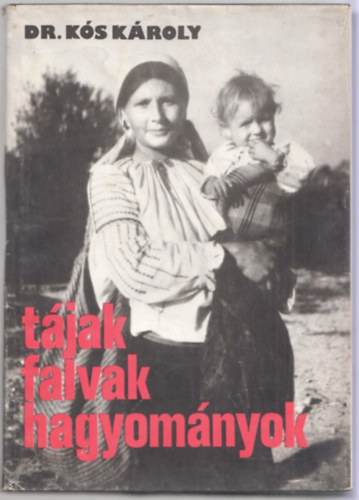 Dr. K�s K�roly - T�jak, falvak, hagyom�nyok