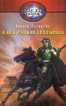 Harold Barouche - A k�k farkas legend�ja