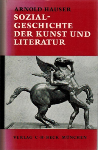 Arnold Hauser - Sozialgeschichte der Kunst und Literatur
