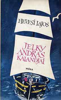 Hevesi Lajos - Jelky Andrs kalandjai