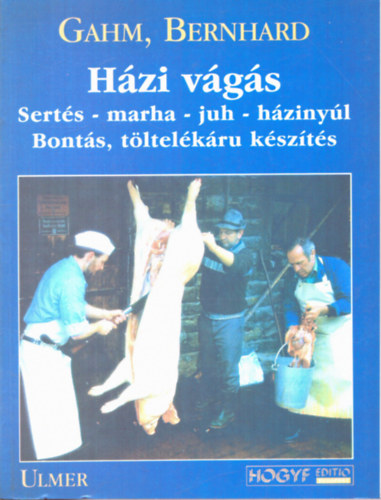 Bernhard Gahm - Hzi vgs: Serts-marha-juh-hzinyl bonts, tltelkr kszts