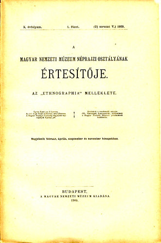 A Magyar Nemzeti Mzeum Nprajzi O. rtestje X. vf. 1. fzet 1909.