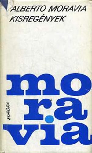 Alberto Moravia - Kisreg�nyek