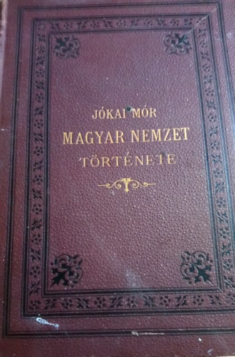 Jkai Mr - Magyar nemzet trtnete regnyes rajzokban - 3. ktet
