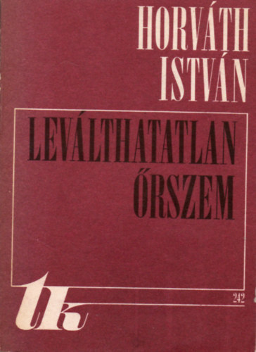 Horv�th Istv�n - Lev�lthatatlan �rszem (v�logatott versek)