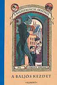 Lemony Snicket - A balj�s kezdet - A balszerencse �rad�sa I.