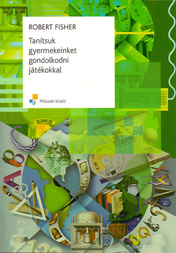 Robert Fisher - Tantsuk gyermekeinket gondolkodni jtkokkal