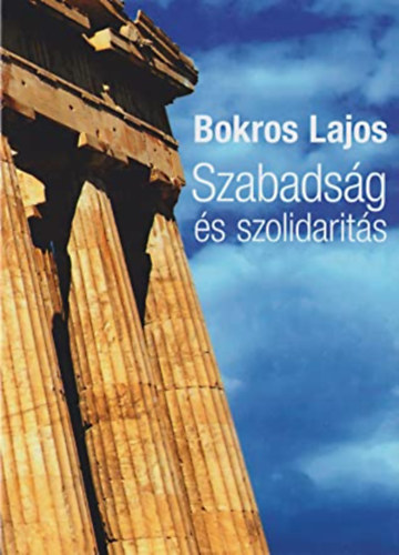 Bokros Lajos - Szabadság és szolidaritás