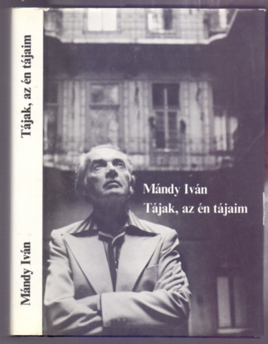 Mándy Iván - Tájak, az én tájaim (Elbeszélések, kisregények)