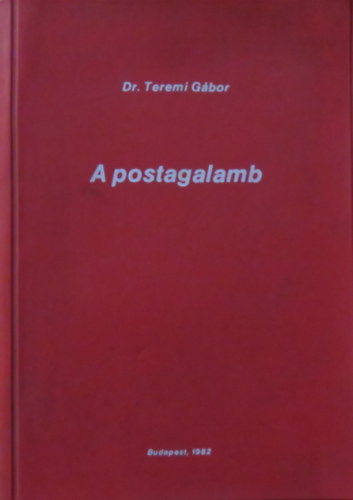 Dr. Teremi G�bor - A postagalamb