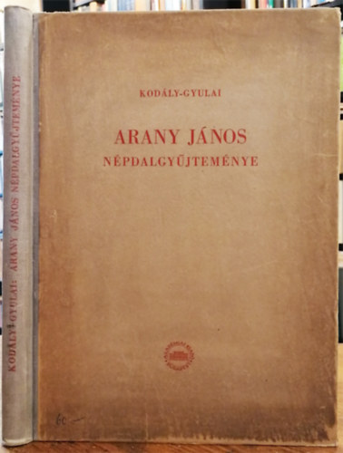 Kodly Zoltn; Gyulai gost - Arany Jnos npdalgyjtemnye