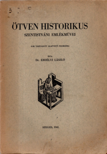 Erdélyi lászló dr. - Ötven historikus szentistváni emlékművei