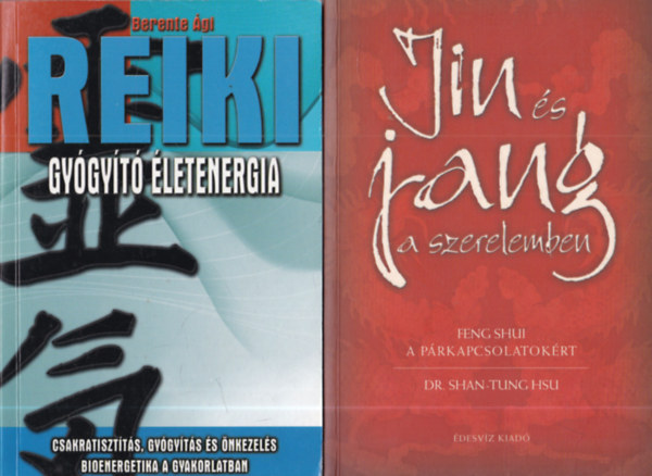Shan-Tung Shu dr. Berente Ági - 2 db ezotéria: Reiki - Gyógyító életenergia + Jin és jang a szerelemben