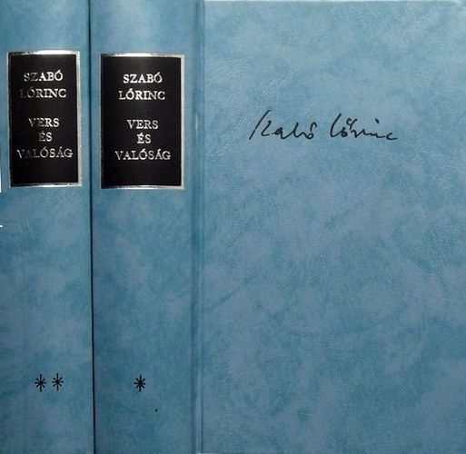 Szab� L�rinc - Vers �s val�s�g I-II. �SSZEGY�JT�TT VERSEK �S VERSMAGYAR�ZATOK