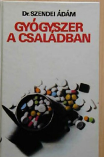 Dr. Szendei �d�m: - Gy�gyszer a csal�dban