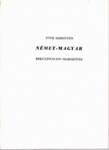 Tth Sebestyn - Nmet-magyar rekultivcis szaksztr