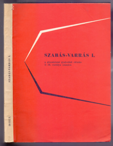 Hegeds Margit - Vkony Lszl - Szabs-varrs I. (A gimnziumi gyakorlati oktats I-II. osztlya szmra)