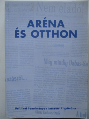 Horv�th M. Tam�s - Kiss J�zsef  (szerk.) - Ar�na �s otthon