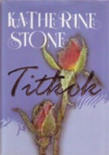 Katherine Stone - Titkok (Stone)