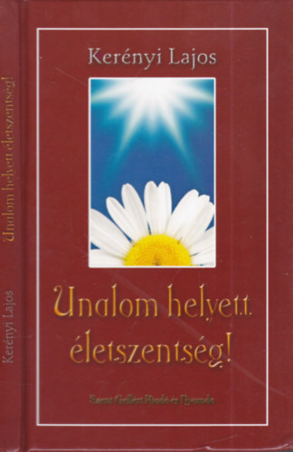 Ker�nyi Lajos atya - Unalom helyett �letszents�g! (dedik�lt)