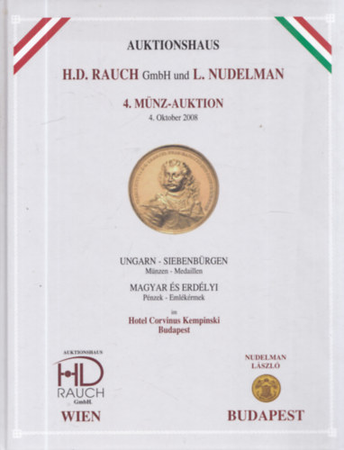 Auktionshaus H. D. Rauch GmbH und L. Nudelman 4. Münz-Auktion 4. Oktober 2008 (Magyar És Erdélyi Pénzek - Emlékérmek)