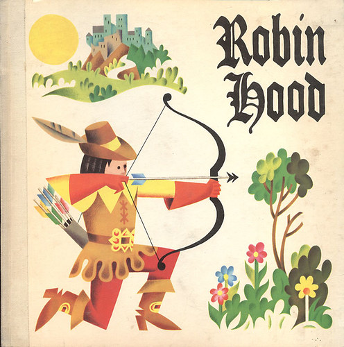 J. Pavlin; G. Seda - Robin Hood - trbeli meseknyv