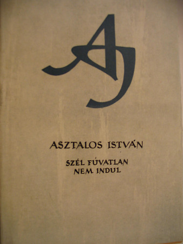 Asztalos Istv�n - Sz�l f�vatlan nem indul
