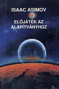 Isaac Asimov - Előjáték az Alapítványhoz