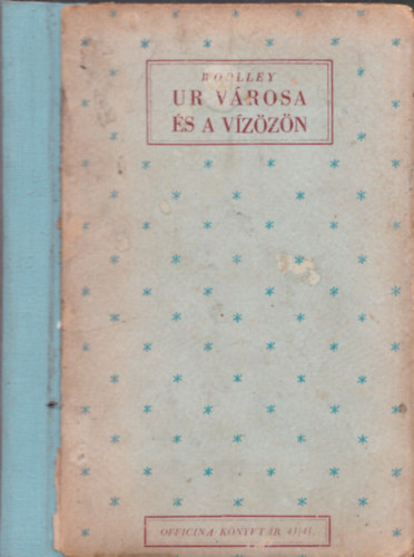 Sir Leonhard Woolley - Ur v�rosa �s a v�z�z�n