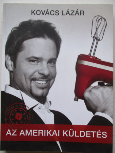 Kov�cs L�z�r - Az amerikai k�ldet�s