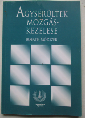 Gardi Zsuzsa  (Szerk.) - Agys�r�ltek mozg�skezel�se (Bobath-m�dszer)