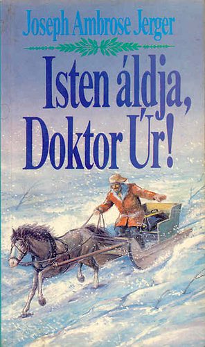 Dr. Joseph A. Jerger - Isten áldja, Doktor Úr!