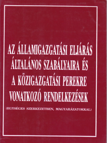 dr. Blint Tibor  (szerk.) - Az llamigazgatsi eljrs ltalnos szablyaira s a kzigazgatsi...