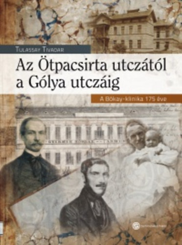 Tulassay Tivadar - Az �tpacsirta utcz�t�l a G�lya utcz�ig