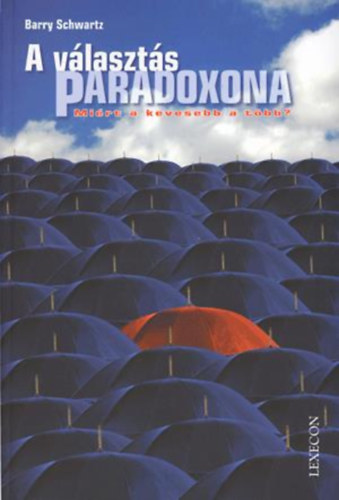 Barry Schwartz - A v�laszt�s paradoxona - Mi�rt t�bb a kevesebb?