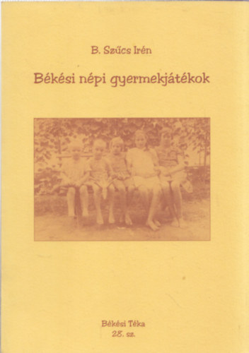 B. Sz�cs Ir�n - B�k�si n�pi gyermekj�t�kok