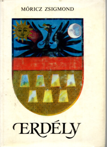 Mricz Zsigmond - Erdly Tndrkert-A nagy fejedelem-A nap rnyka (egybektve)