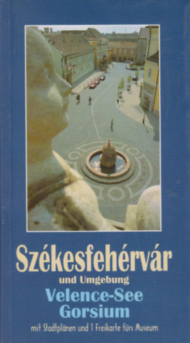 Jenő Fitz - Székesfehérvár und Umgebung (Velence-See, Gorsium)