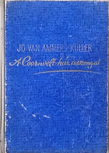 Jo van Ammers Kller - A Coornvelt-hz asszonyai