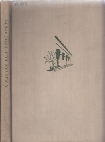 Károlyi,Perényi,Tóth,Vargha - A magyar falu építészete