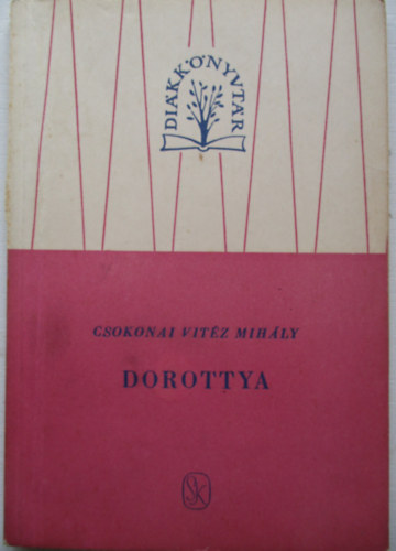 Csokonai Vitz Mihly - Dorottya vagyis a dmk diadalma a frsngon