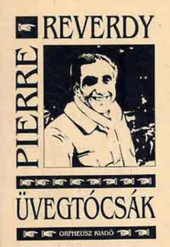 Pierre Reverdy - Üvegtócsák