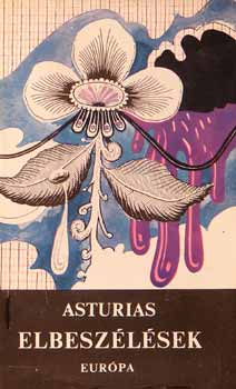 Miguel ngel Asturias - Asturias Elbeszlsek /Psztor Gbor Illusztrcioival/