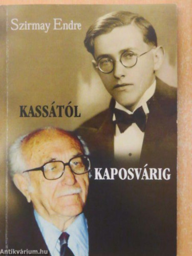 Szirmay Endre - Kasstl Kaposvrig - Dediklt!