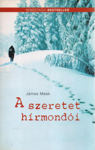 James Meek - A szeretet hírmondói